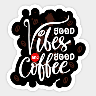 Good vibes and good coffee. Sticker